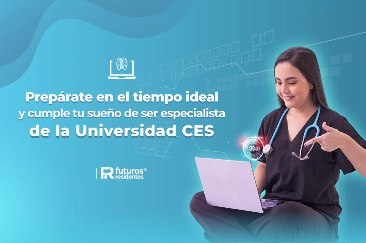 Prepárate en el tiempo ideal y cumple tu sueño de ser especialista de la Universidad CES