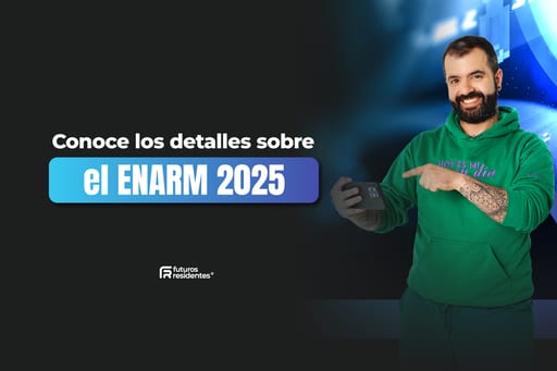 Si tu sueño es especializarte en México, te contamos todo sobre el ENARM 2025