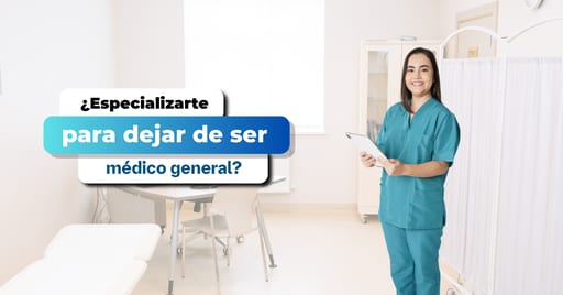 ¿Quieres dejar de ser médico general? Lee esto antes