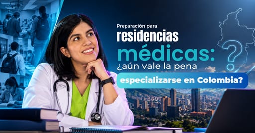 Preparación para residencias médicas: ¿aún vale la pena?