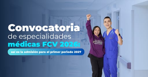 Convocatoria especialidades médicas FCV 2026: fechas clave