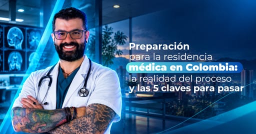 Preparación para la residencia médica en Colombia: 5 claves