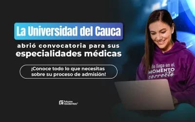 La Universidad del Cauca abrió convocatoria para sus especialidades médicas,¡conoce todo lo que necesitas sobre su proceso de admisión!