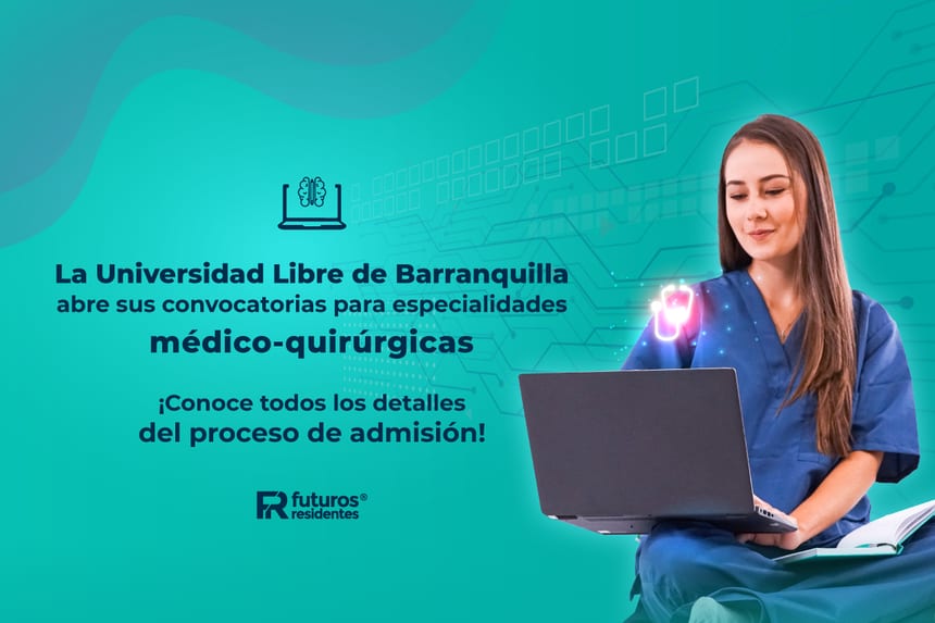La Universidad Libre de Barranquilla abre sus convocatorias para especialidades médico-quirúrgicas ¡Conoce todos los detalles del proceso de admisión!