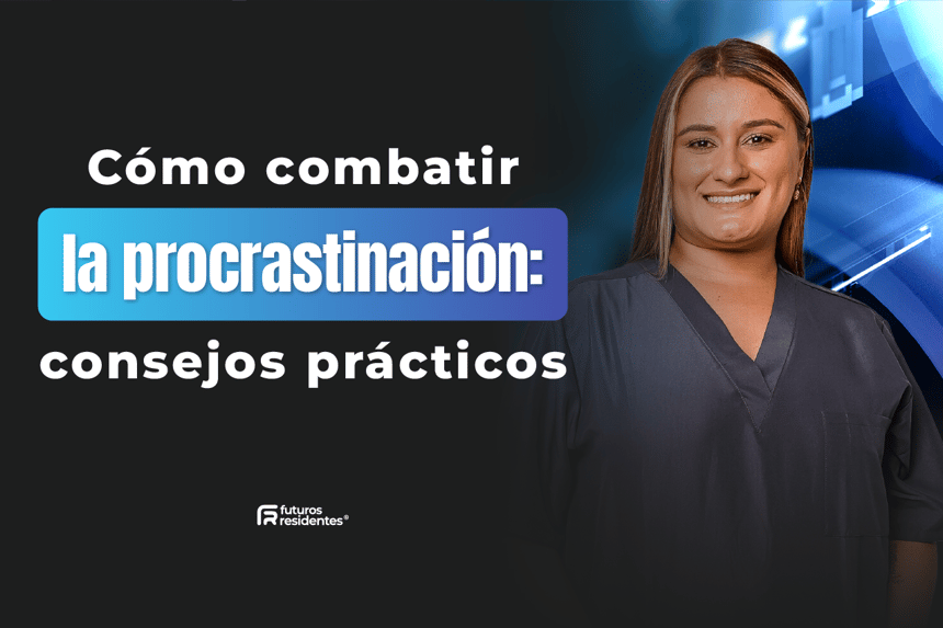 Cómo combatir la procrastinación: consejos prácticos