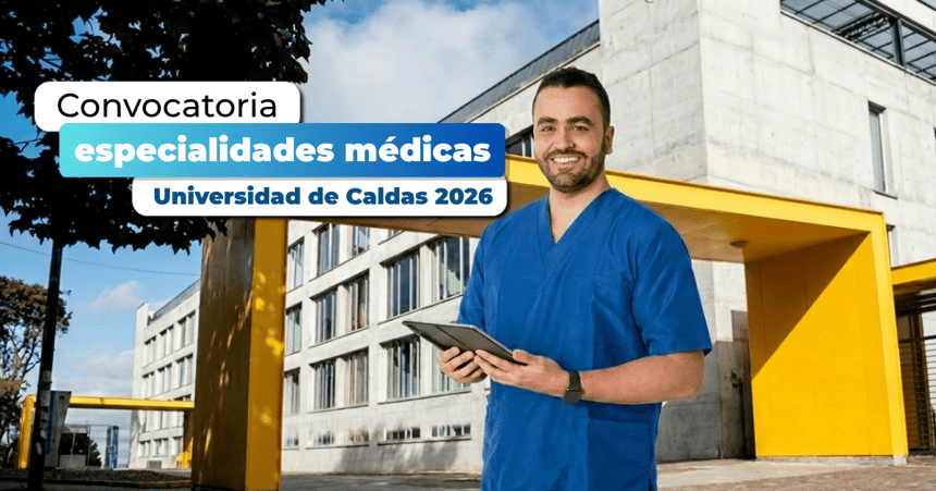Convocatoria especialidades médicas U. de Caldas 2026